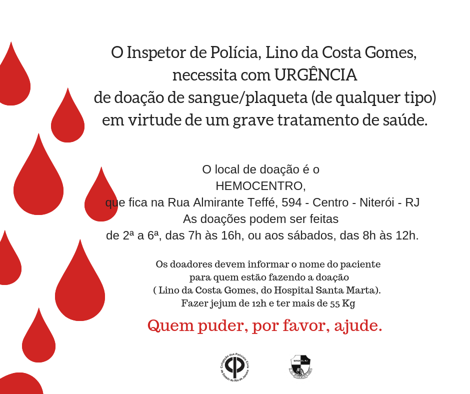 O Inspetor de Polícia, Lino da Costa Gomes, necessita com URG_ENCIA de doação de sangueplaqueta (de qualquer tipo) em virtude de um grave tratamento de saúde. (2)
