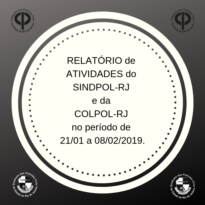 RELATÓRIO DE ATIVIDADES DO SINDPOL-RJ E COLPOL-RJ NO PERÍODO DE 21_01 a 08_02_2019